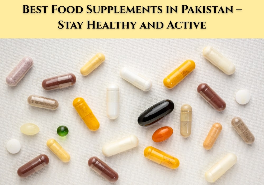 Best Food Supplements in Pakistan – Vitamins, Minerals, Calcium