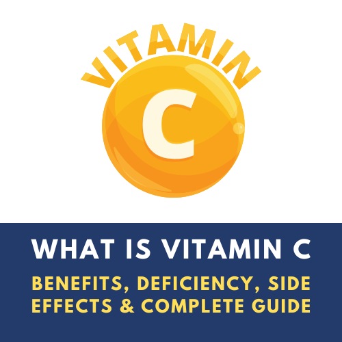 Vitamin C Ascorbic Acid guide showing benefits deficiency side effects and food sources