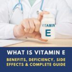 Vitamin E Tocopherol guide showing benefits deficiency food sources and side effects